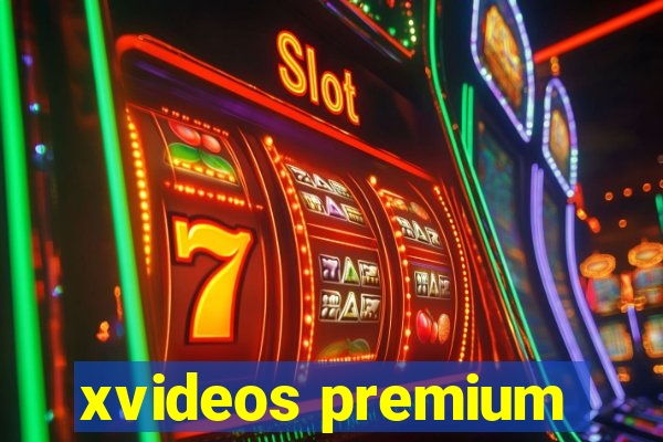 xvideos premium